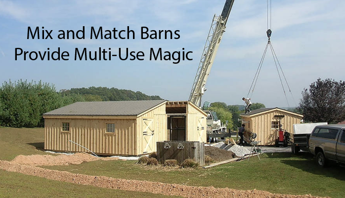 Mix and Match Barns Provide Multi-Use Magic